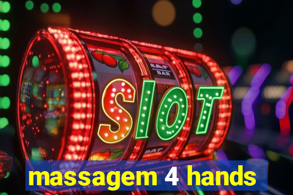 massagem 4 hands